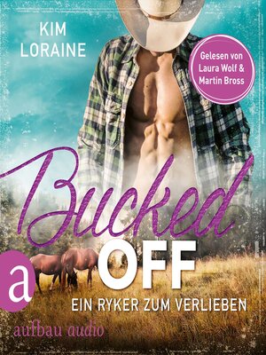 cover image of Bucked Off--Ein Ryker zum Verlieben--Ryker Ranch, Band 2 (Gekürzt)